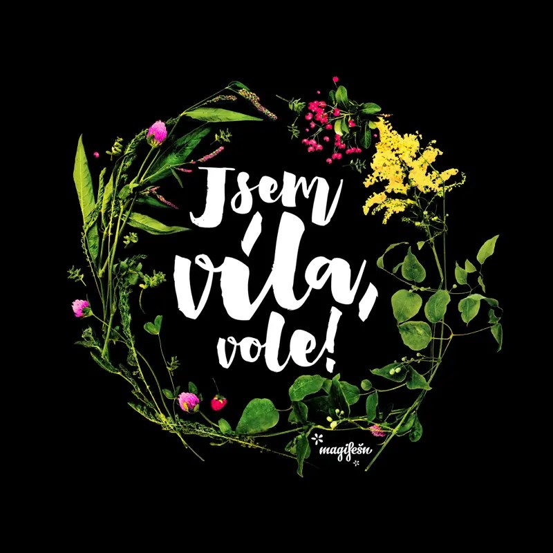 Magifešn XX Jsem víla, vole! tričko biobavlna černé