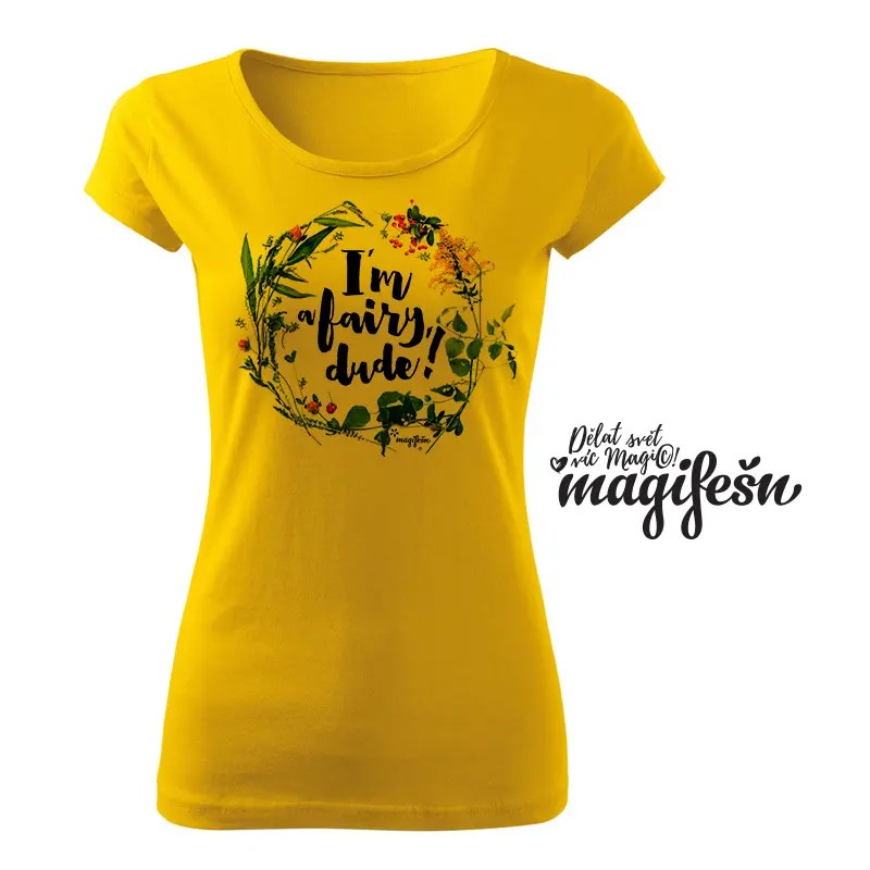 Magifešn BIO tričko XX I’m a fairy, dude! luční biobavlna