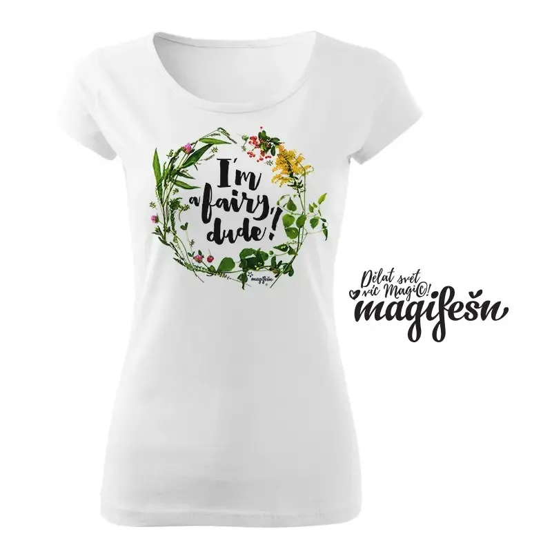 Magifešn BIO tričko XX I’m a fairy, dude! luční biobavlna