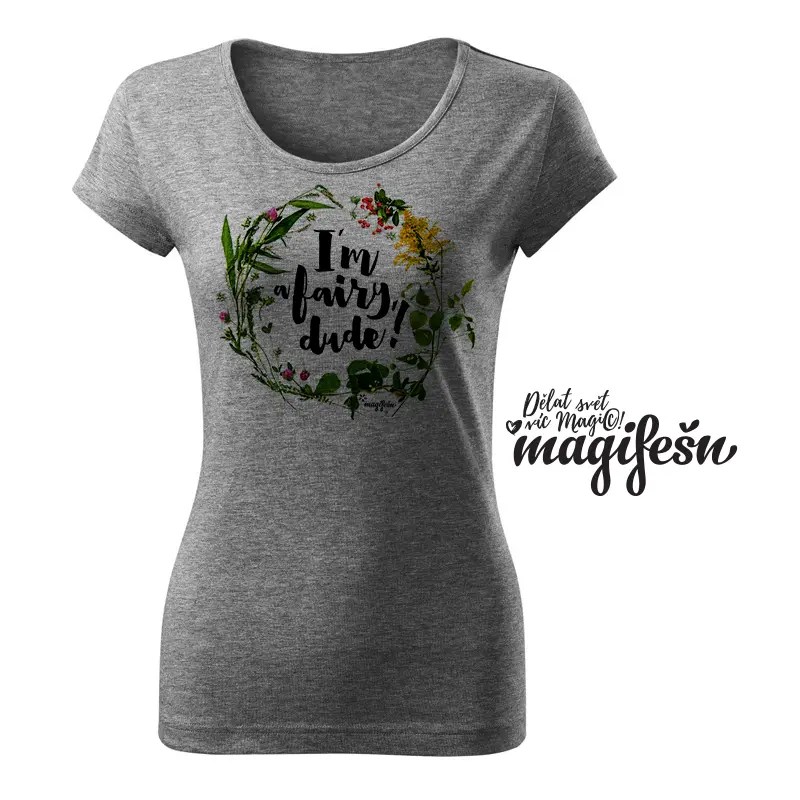 Magifešn BIO tričko XX I’m a fairy, dude! luční biobavlna