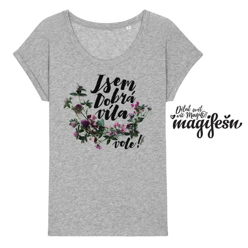 Magifešn ROLL Jsem dobrá víla tričko luční kvítky